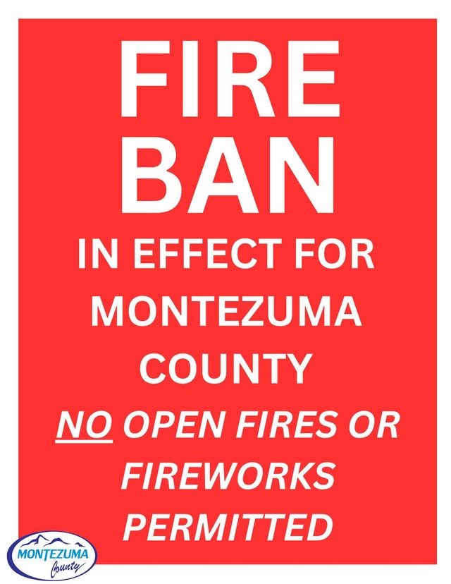 Montezuma County graphic: Fire ban in effect for Montezuma County. No open fires or fireworks permitted.