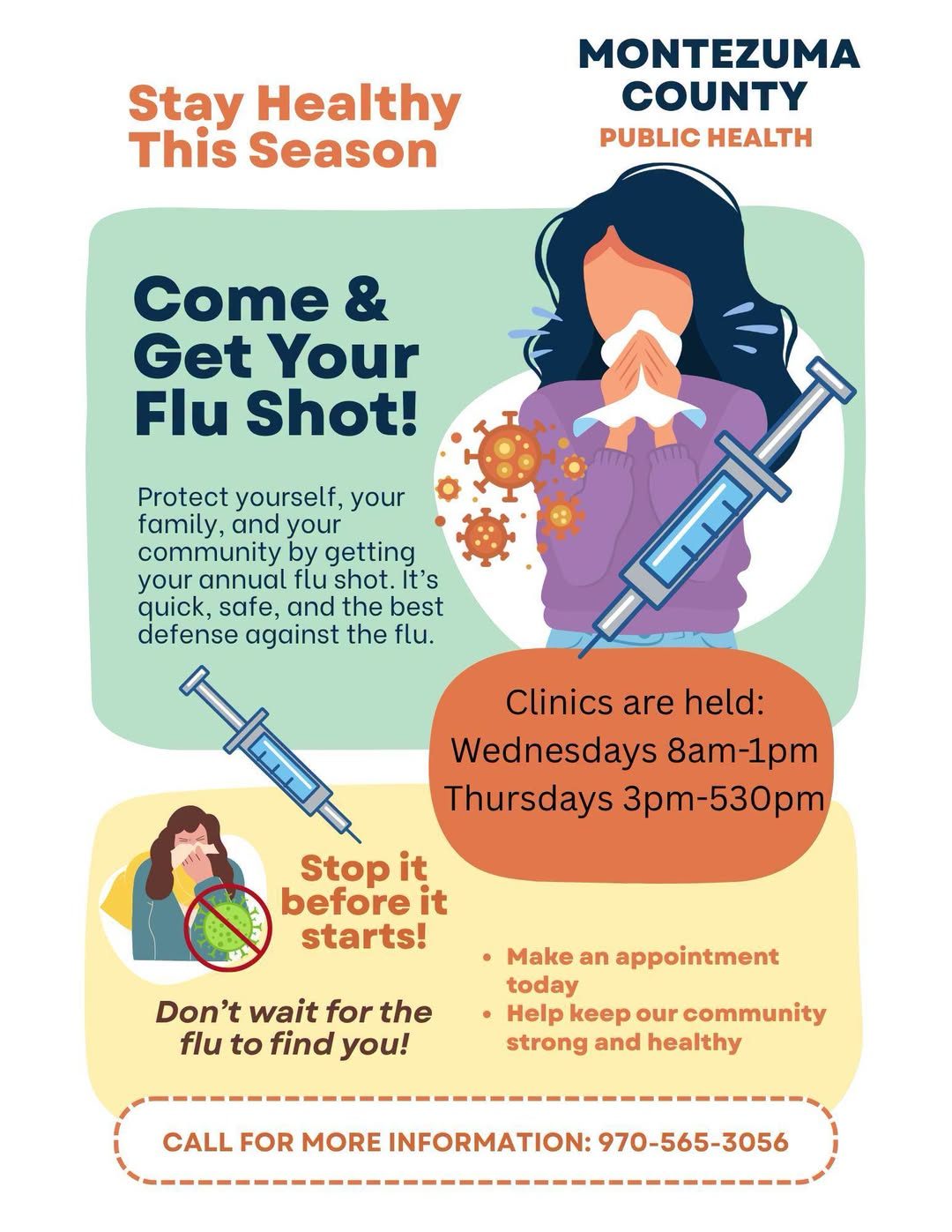 Montezuma County Public Health graphic headed “Stay Healthy This Season” and “Come & Get Your Flu Shot!” It reads: “Protect yourself, your family, and your community by getting your annual flu shot. It’s quick, safe, and the best defense against the flu. Clinics are held: Wednesdays 8am-1pm, Thursdays 3pm-530pm. Stop it before it starts! Don’t wait for the flu to find you! Make an appointment today. Help keep our community strong and healthy. Call for more information: 970-565-3056.”