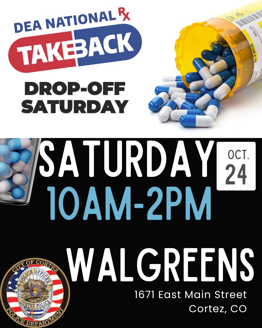 DEA National Rx Take Back drop-off flyer: Saturday, Oct. 24, 10 a.m. to 2 p.m., Walgreens, 1671 East Main Street, Cortez, with the Cortez Police Department badge and a photograph of capsules spilling from a prescription bottle.